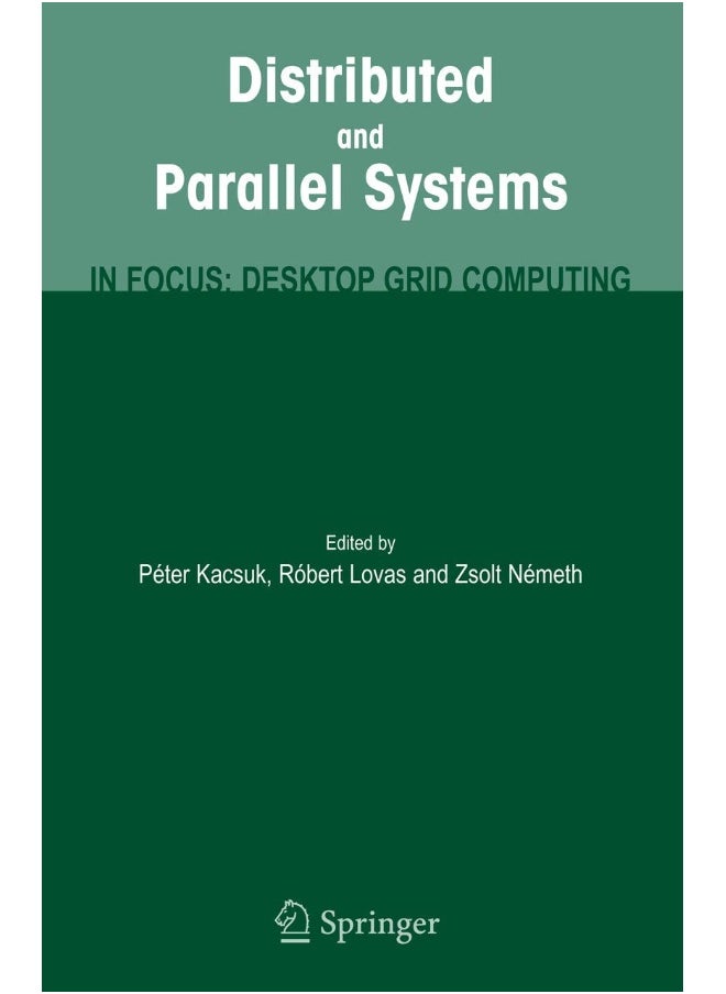Distributed and Parallel Systems: In Focus: Desktop Grid Computing 