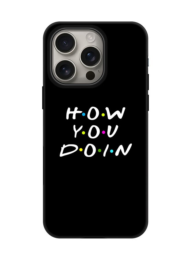 Stylizedd Tough Pro Magnetic Case for iPhone 16 Pro, Dual Layer hybrid PC + TPU Mobile Cover Matte - How you doin - Image 1