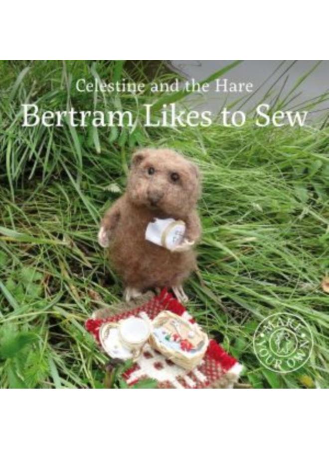 Celestine and the Hare: Bertram Likes to Sew