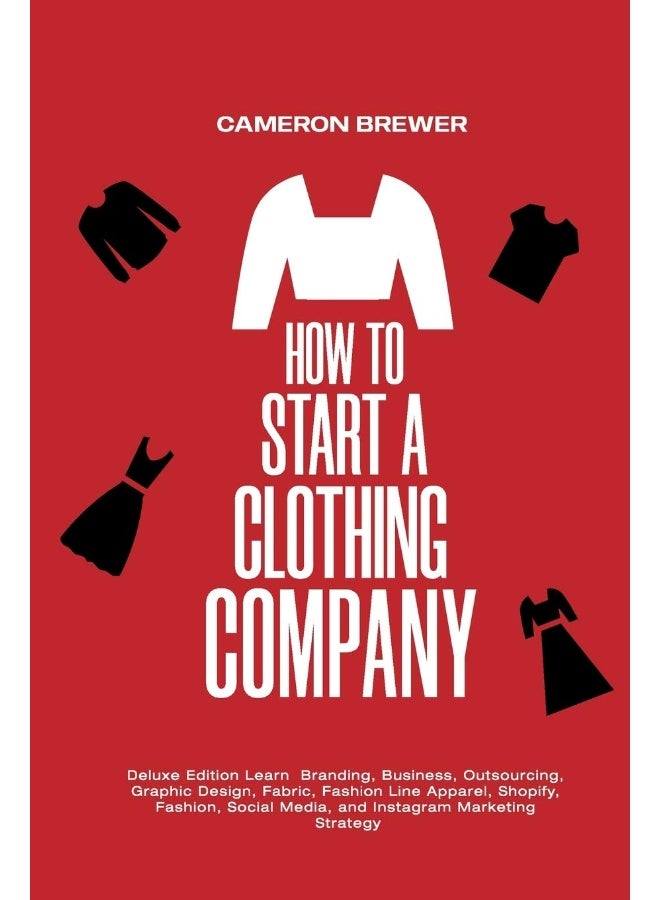 How to Start a Clothing Company - Deluxe Edition Learn Branding, Business, Outsourcing, Graphic Design, Fabric, Fashion Line Apparel, Shopify, Fashion, Social Media, and Instagram Marketing - Image 1