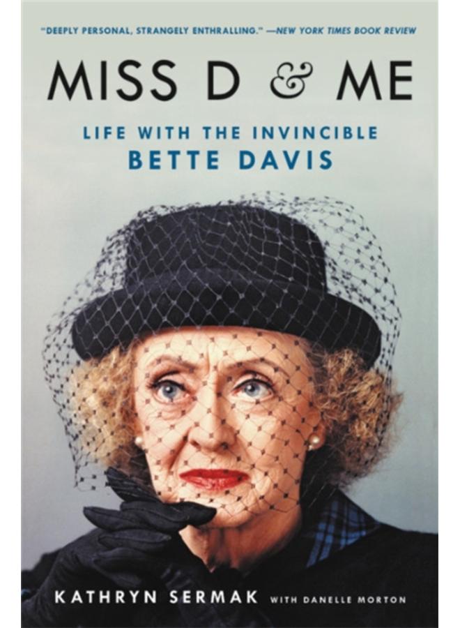 Miss D and Me : Life with the Invincible Bette Davis 
