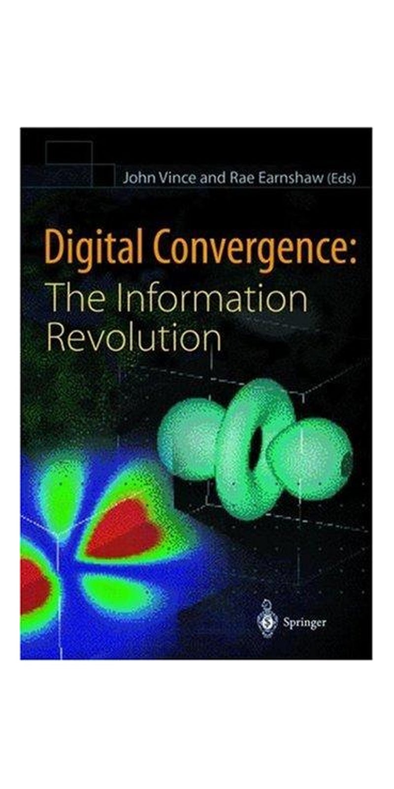 Digital Convergence: The Information Revolution | Hardcover | 1 edition | Published by Springer