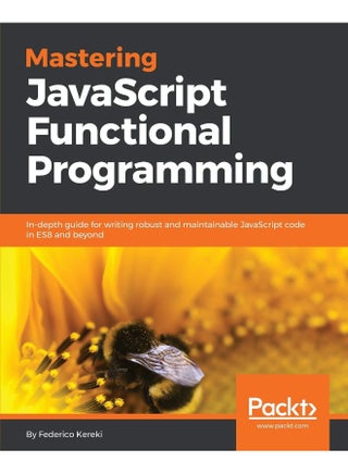 Mastering JavaScript Functional Programming: In-depth guide for writing robust and maintainable JavaScript code in ES8 and beyond - pzsku/Z596137185C3FAFE14510Z/45/1747996931/95576476-4bc2-49b5-91fe-0d5b78994a71