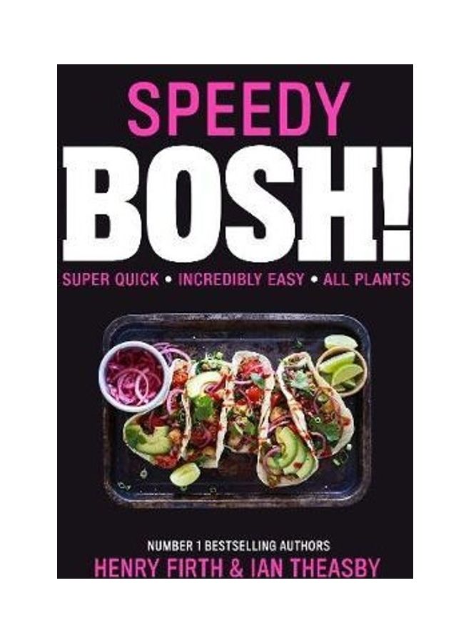 Speedy Bosh!: Over 100 Quick And Easy Plant-Based Meals In 20 Minutes