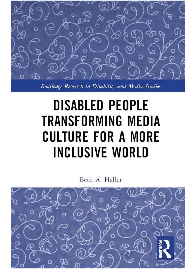 Disabled People Transforming Media Culture for a More Inclusive World 