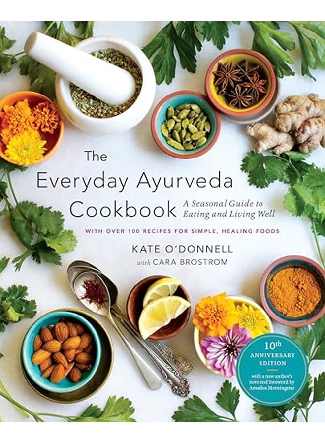 The Everyday Ayurveda Cookbook: A Seasonal Guide to Eating and Living Well