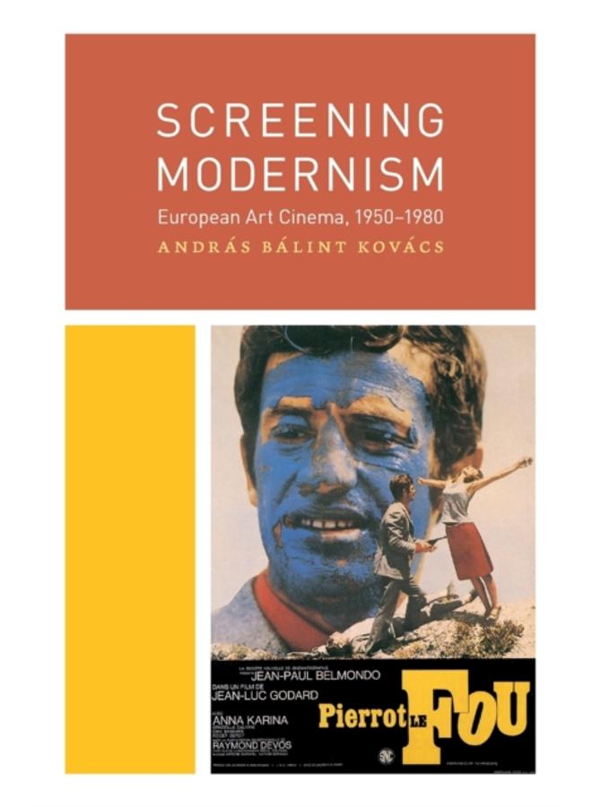 Screening Modernism : European Art Cinema, 1950-1980