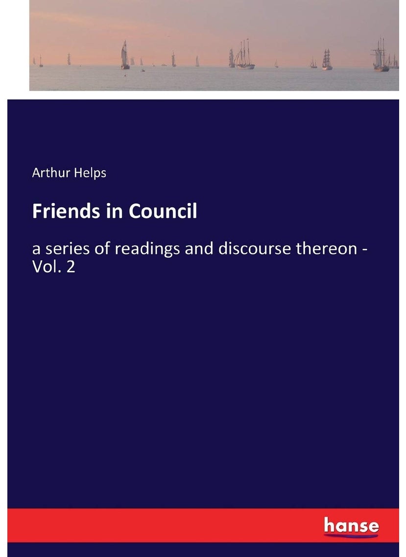 Friends in Council: a series of readings and discourse thereon - Vol. 2  - Image 1