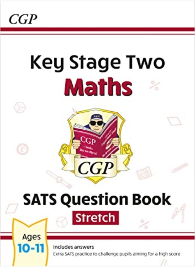 New KS2 Maths SATS Question Book: Stretch - Ages 10-11 (for the 2022 tests) 