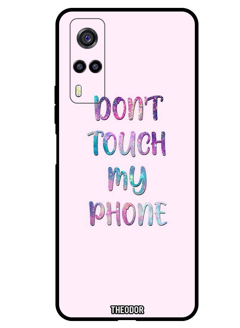 Theodor Protective Case Cover For VIVO Y53S 4G  Dont Touch My Phone - Image 1
