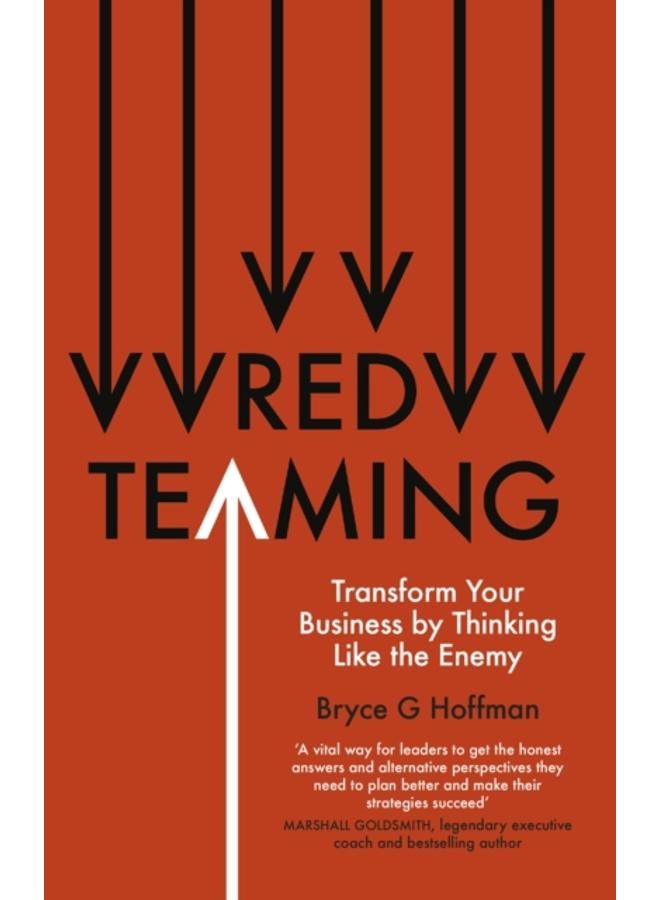 Red Teaming : Transform Your Business by Thinking Like the Enemy 