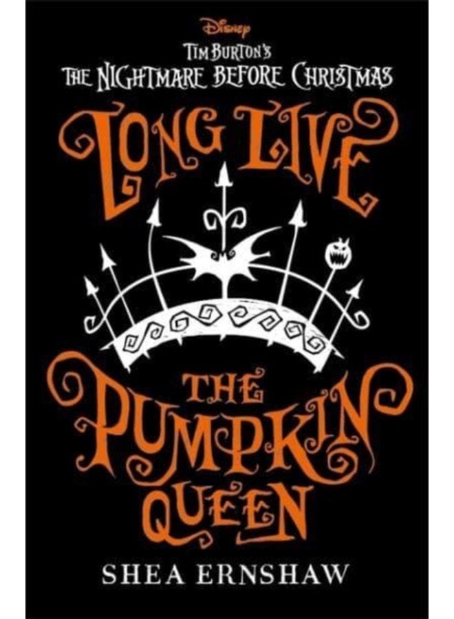 Long Live the Pumpkin Queen Disney Tim Burton s The Nightmare Before Christmas - Paperback