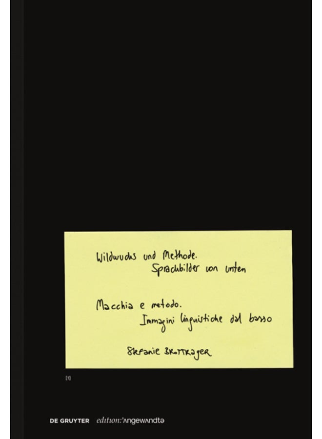 Wildwuchs und Methode / Macchia e metodo : Sprachbilder von unten / Immagini linguistiche dal basso 