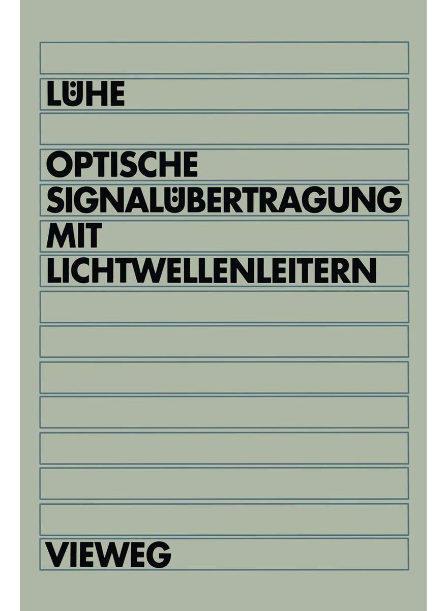 Optische Signalübertragung mit Lichtwellenleitern: Einführung in die physikalischen Grundlagen 