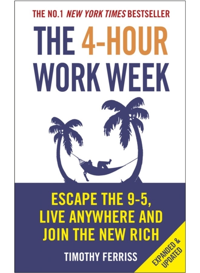 The 4-Hour Work Week Escape the 9-5, Live Anywhere and Join the New Rich