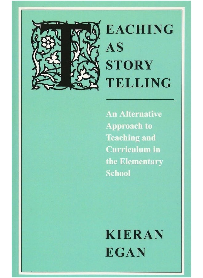 Teaching as Story Telling: An Alternative Approach to Teaching and Curriculum in the Elementary School  - Image 1