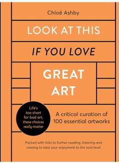 Look At This If You Love Great Art: A critical curation of 100 essential artworks • Packed with links to further reading, listening and viewing to take your enjoyment to the next level  - Image 2
