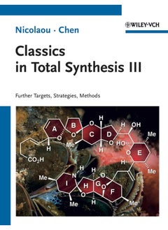 Classics in Total Synthesis III: Further Targets, Strategies, Methods 