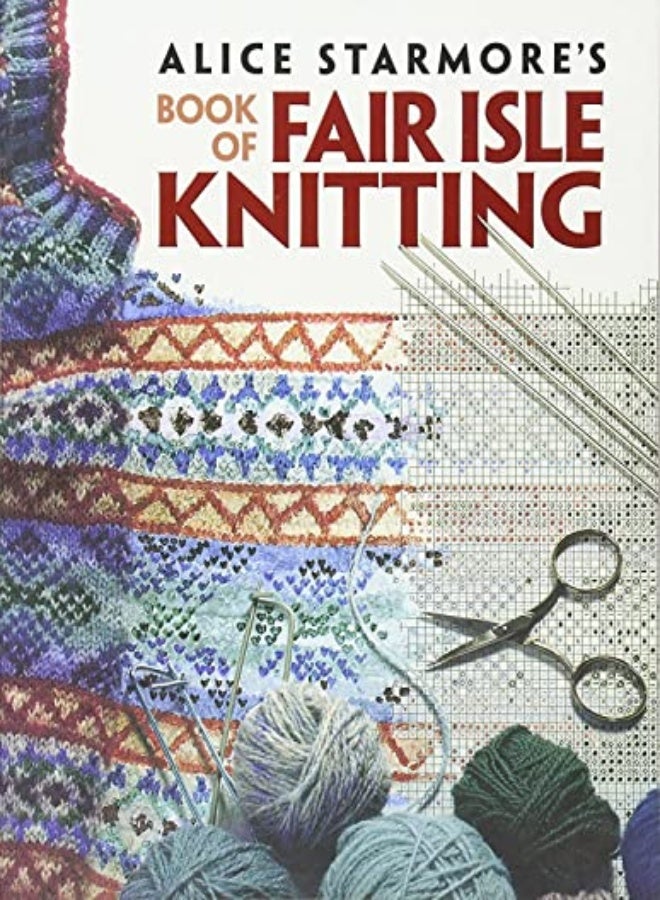 Alice Starmores Book Of Fair Isle Knitting