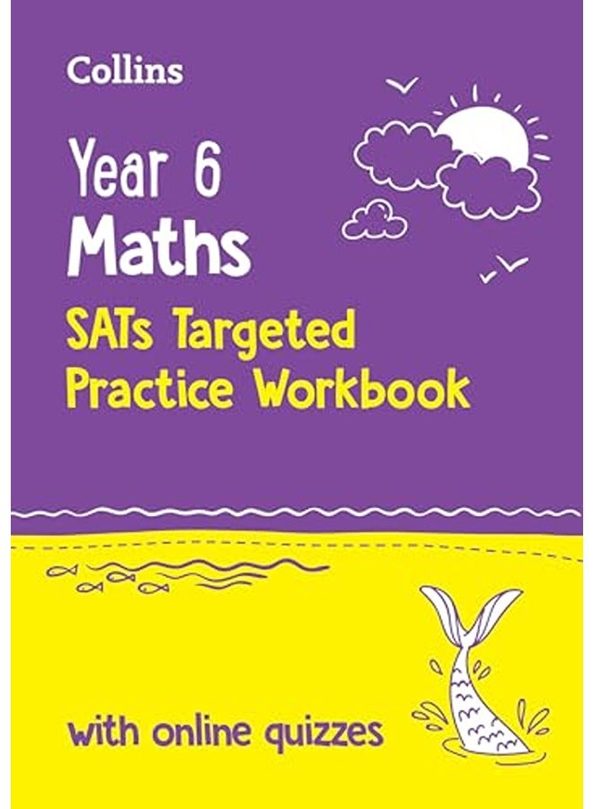 Year 6 Maths KS2 SATs Targeted Practice Workbook: Ideal for use at home and school (Collins KS2 SATs