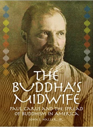 The Buddha's Midwife: Paul Carus and the Spread of Buddhism in America - pzsku/Z59886F0ECB244F1ECB68Z/45/_/1709549826/8b182c40-f419-413a-b8c1-4ddb7131889d