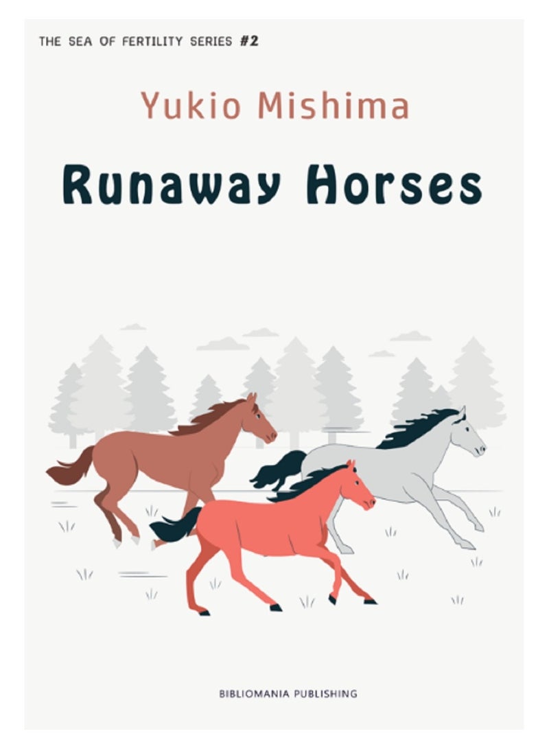 The Sea of ​​Fertility : Runaway Horses 