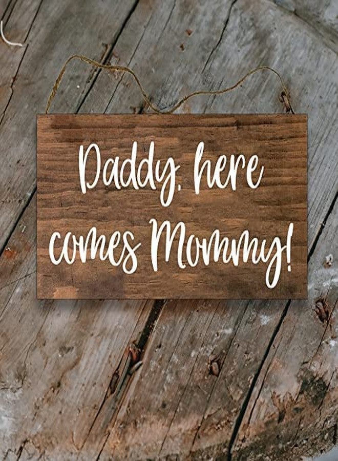 Agriism Daddy Here Comes Mommy Sign - Wooden Sign - Ring Bearer Sign - Wedding Wood Sign 12x6 Inch 30x15 cm - Image 1