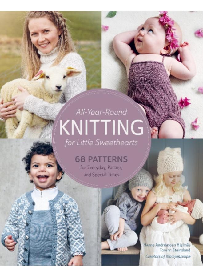 All-Year-Round Knitting for Little Sweethearts : 68 Patterns for Everyday, Parties, and Special Times 