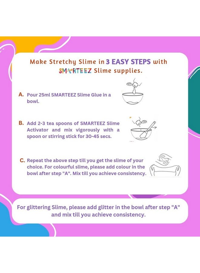 SMARTEEZ Slime Activator | Liquid Gel Toy for Boys Girls Kids for Making Slime at Home | Smooth and Stretchy | Non-Toxic | 200 ML (Pack of 1) - Image 4