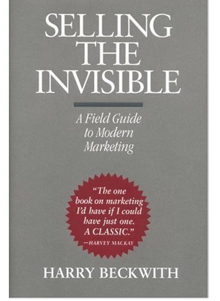 Selling the Invisible: A Field Guide to Modern Marketing
