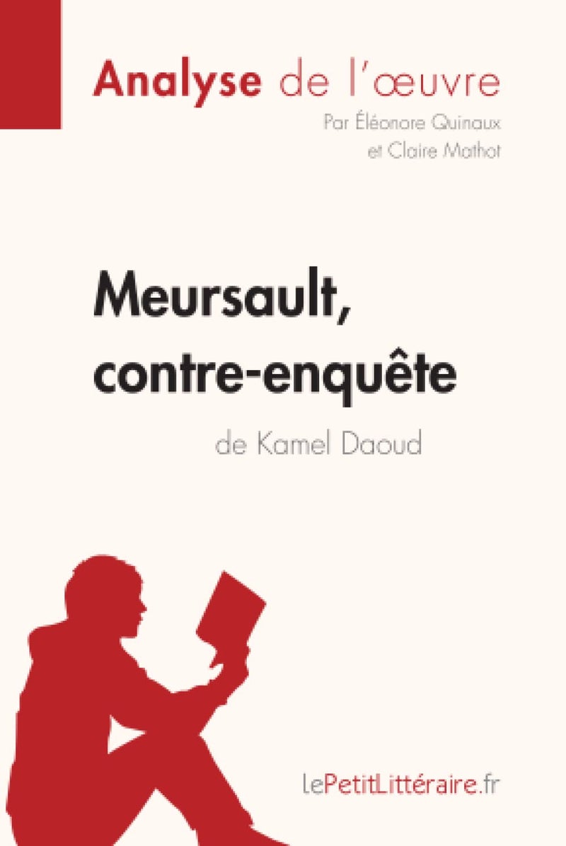 lePetitLitteraire.fr Meursault, contre-enquête de Kamel Daoud (Analyse de l'œuvre): Analyse complète et résumé détaillé de l'oeuvre - Image 1