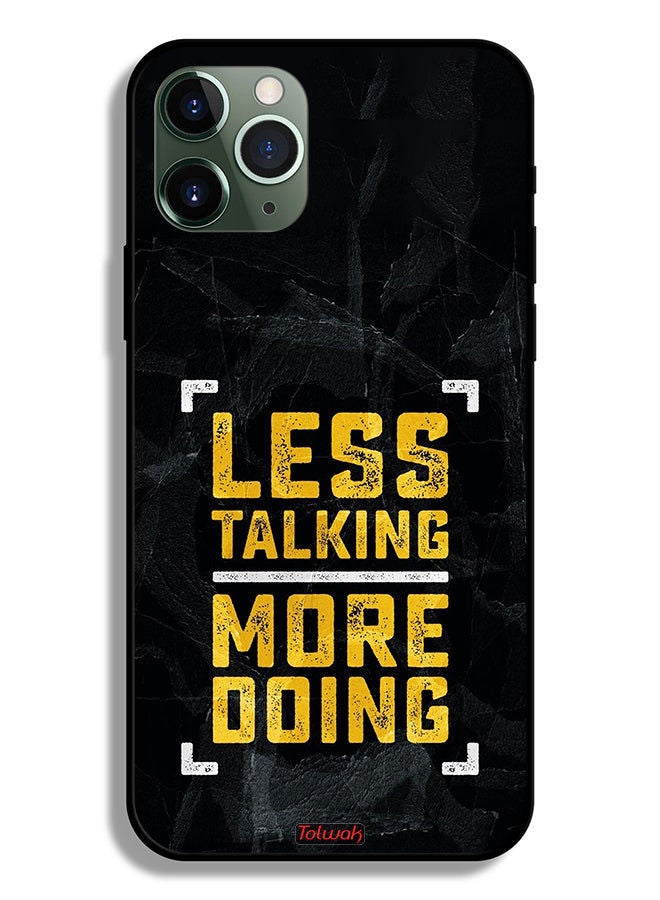 Apple iPhone 11 Pro Protective Case Less Talking More Doing