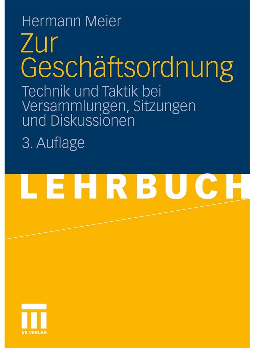 Zur Geschäftsordnung: Technik Und Taktik Bei Versammlungen, Sitzungen Und Diskussionen 