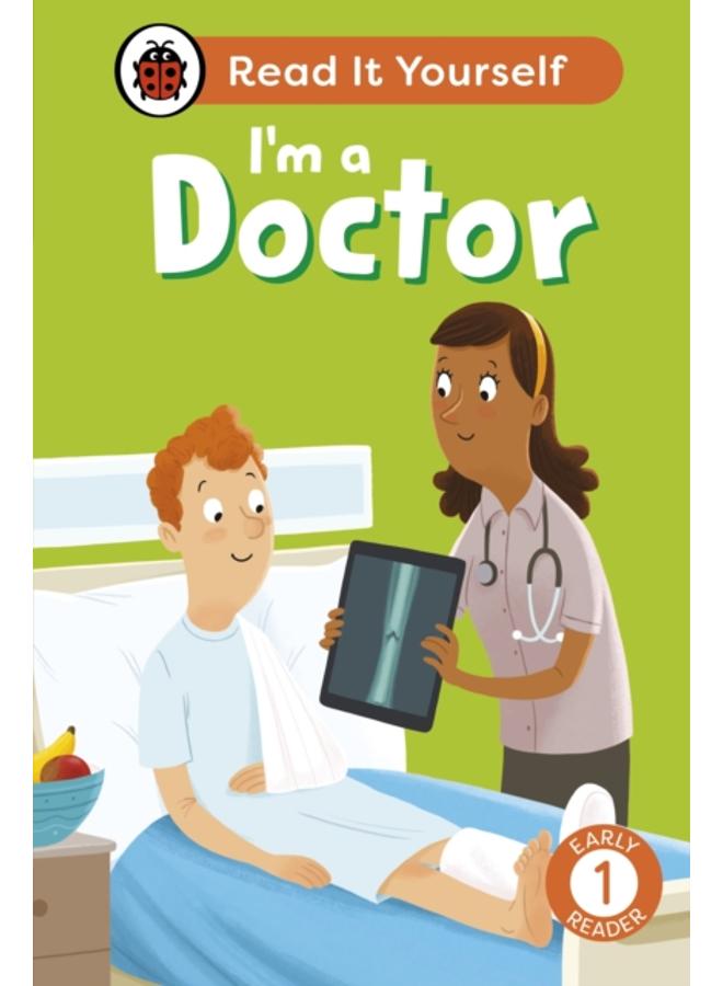I'm a Doctor: Read It Yourself - Level 1 Early Reader 