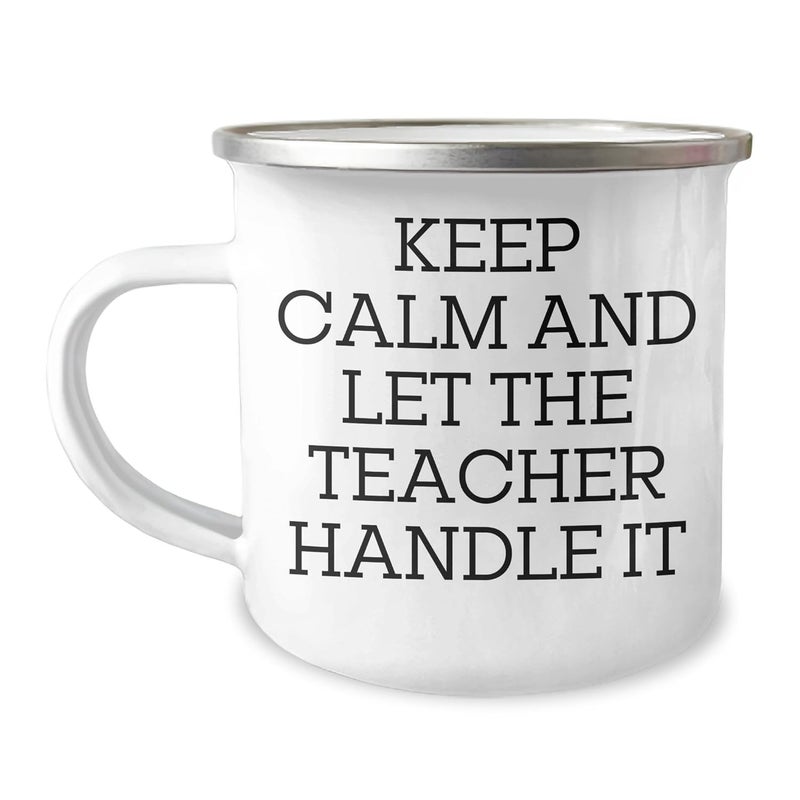 MITY Keep Calm and Let The Teacher Handle It Stainless Steel Camping Mug Funny Gifts for Teachers Gifts from Students Inspirational Teacher Gifts for Fathers Day 12oz Enamel Finish - Image 1