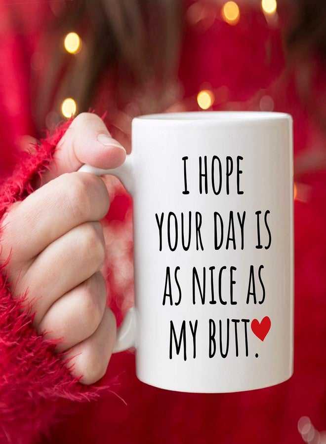 5Aup Funny Coffee Mug for Husband Friend, I Hope Your Day Is as Nice as My Novelty Ceramic Cups 11Oz - Image 5