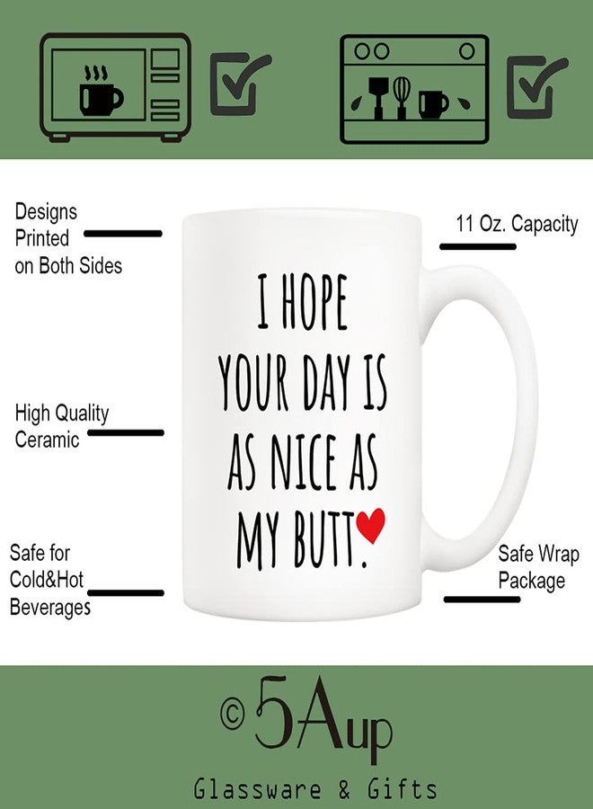 5Aup Funny Coffee Mug for Husband Friend, I Hope Your Day Is as Nice as My Novelty Ceramic Cups 11Oz - Image 3