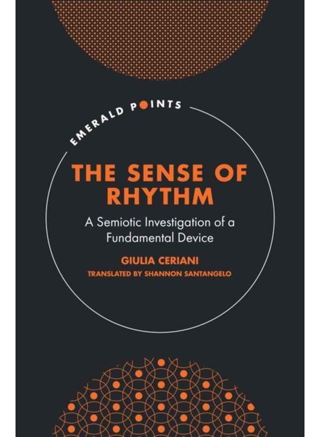 The Sense of Rhythm A Semiotic Investigation of a Fundamental Device - Hardback