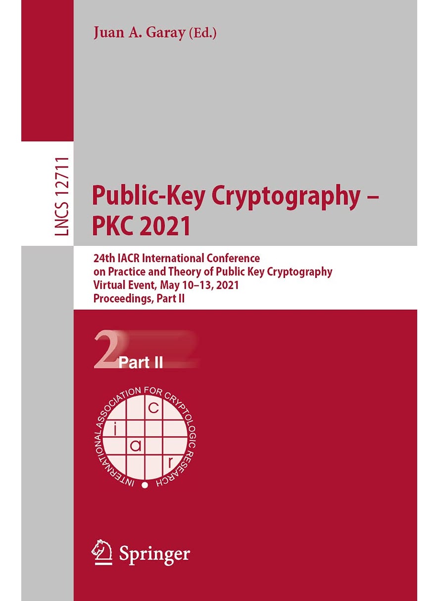 Public-Key Cryptography - PKC 2021: 24th IACR International Conference on Practice and Theory of Public Key Cryptography, Virtual Event, May 10-13, 2021, Proceedings, Part II 