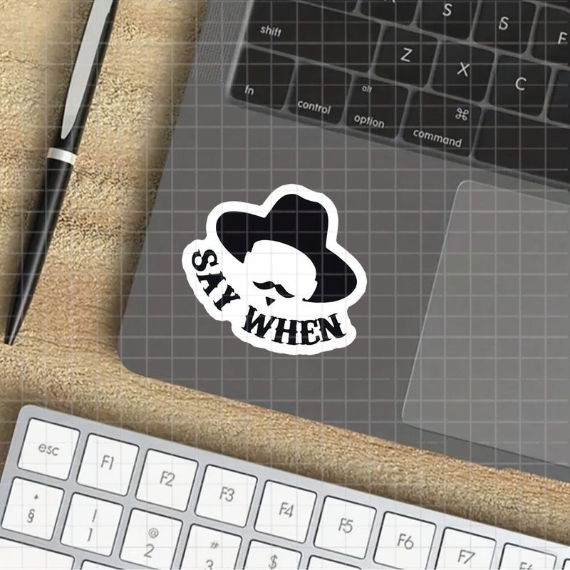 3 Inch Western Duel Funny Say When Vinyl Sticker Matte Finish - Image 3