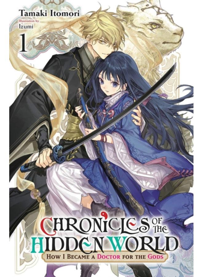 Chronicles of the Hidden World: How I Became a Doctor for the Gods, Vol. 1 (light novel) 