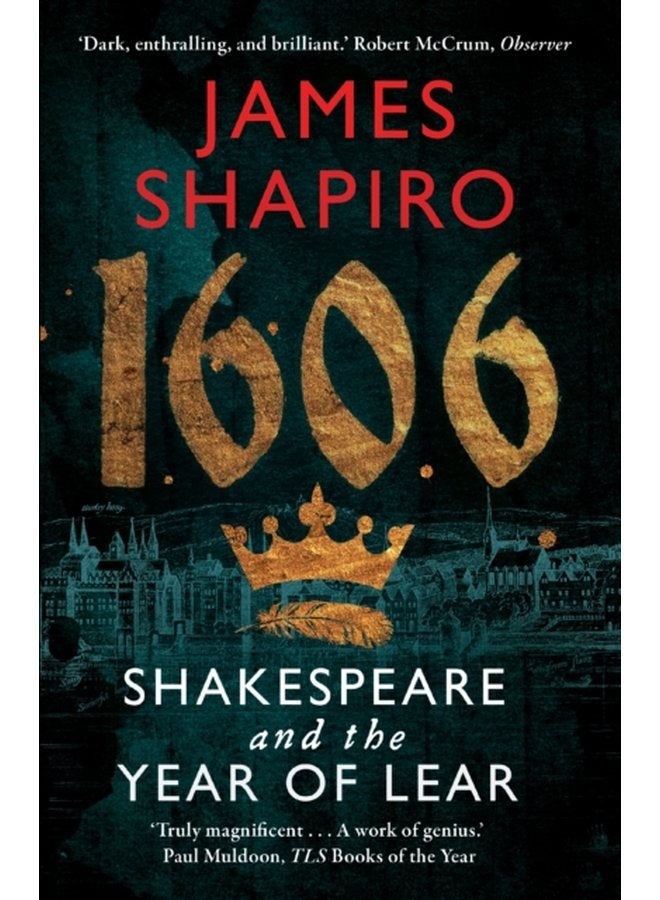 1606 Shakespeare and the Year of Lear - Paperback