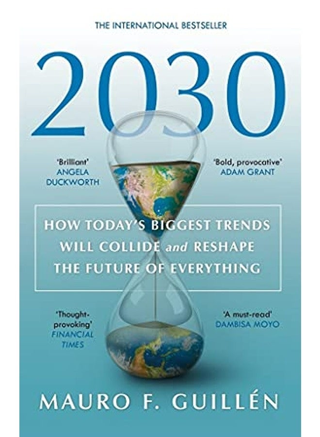 2030: How Today's Biggest Trends Will Collide and Reshape the Future of Everything