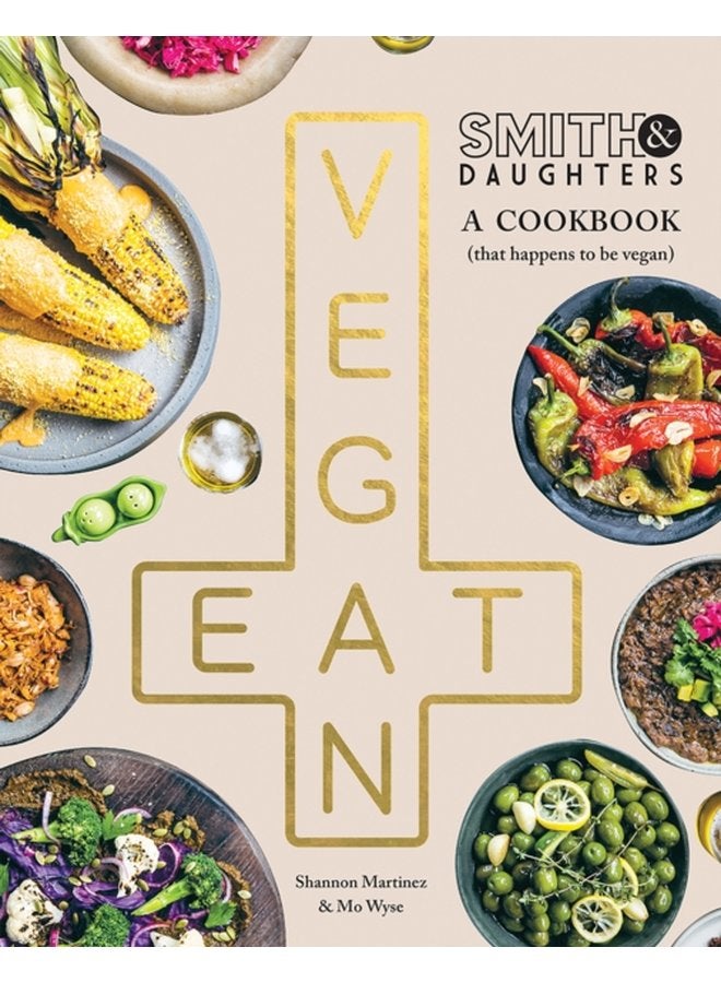Smith Daughters A Cookbook That Happens to be Vegan - Paperback