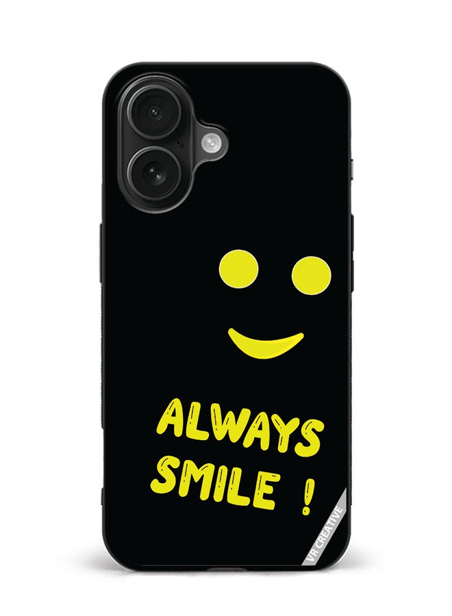 VR CREATIVE Protective Case Cover For Apple iPhone 16 Plus Always Smile Design Multicolour