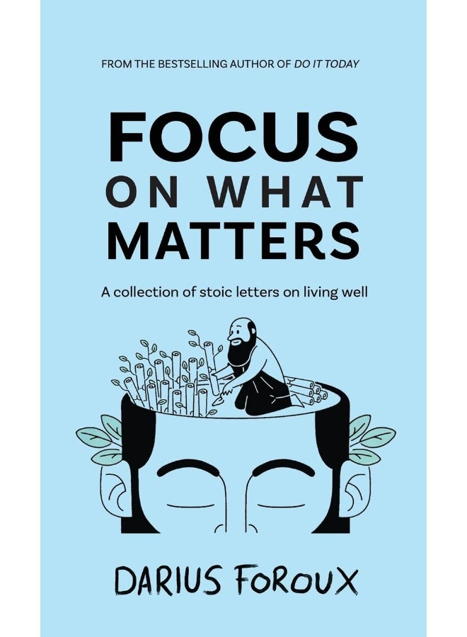 Focus on What Matters: A Collection of Stoic Letters on Living Well - Image 1