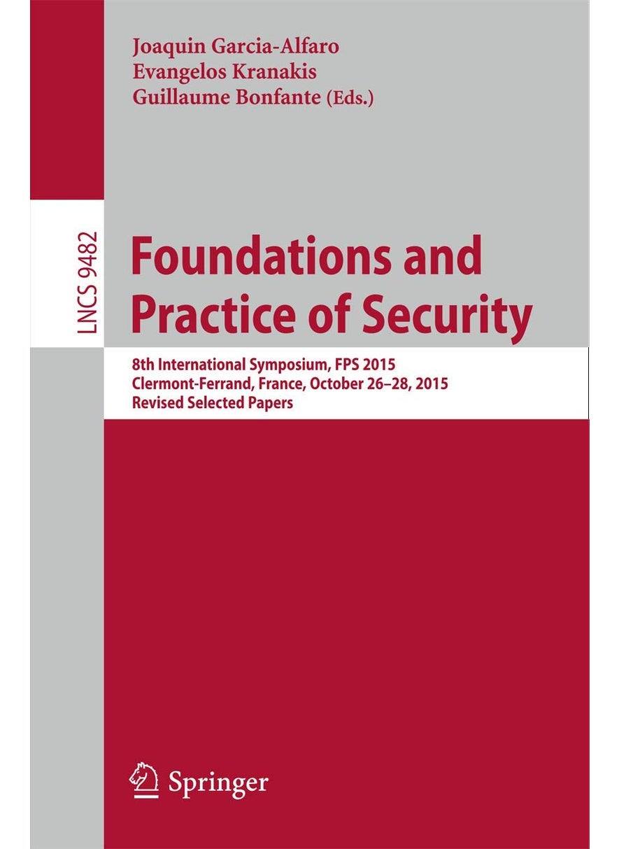 Foundations and Practice of Security: 8th International Symposium, FPS 2015, Clermont-Ferrand, France, October 26-28, 2015, Revised Selected Papers 