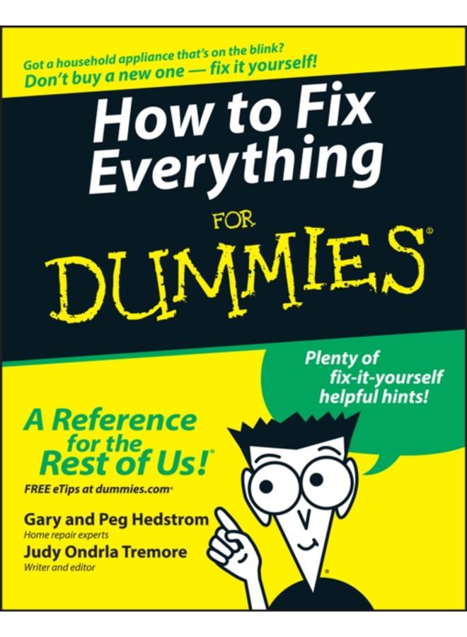 How to Fix Everything For Dummies