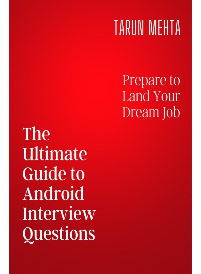 The Ultimate Guide to Android Interview Questions : Prepare to land your dream job  - Image 1