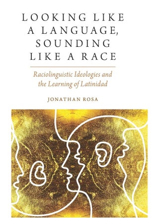 Looking like a Language, Sounding like a Race: Raciolinguistic Ideologies and the Learning of Latinidad - pzsku/Z59DECAEA78C9E71A69FDZ/45/_/1738238194/ed844b77-bc3e-464b-9488-b0f92beffefe